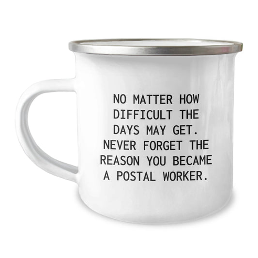 Inspiring Postal Worker Gifts for Men, Funny Quotes Motivational Camping Mugs from Friends and Family, 12 oz Stainless Steel Enamel Finish - Image 1