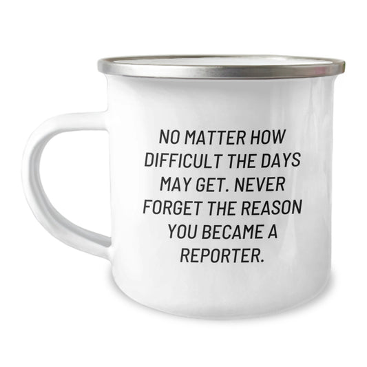 Reporter Gifts: Camping Mug, Inspirational Quote, Birthday Unique Gifts from Friends to Reporter - Image 1