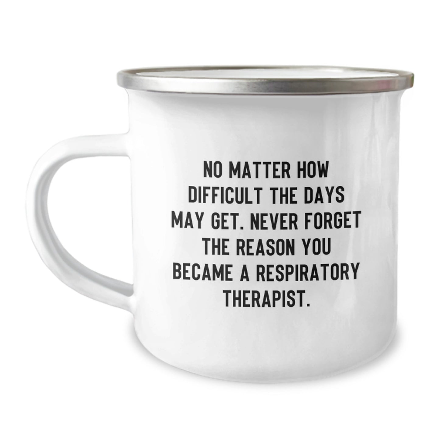 Respiratory Therapist Gifts, Inspirational Quote, Camping Mug, Gifts from Friends, Gifts for Respiratory Therapist Birthday, Never Forget the Reason You Became a Respiratory Therapist, Funny Mugs - Image 1