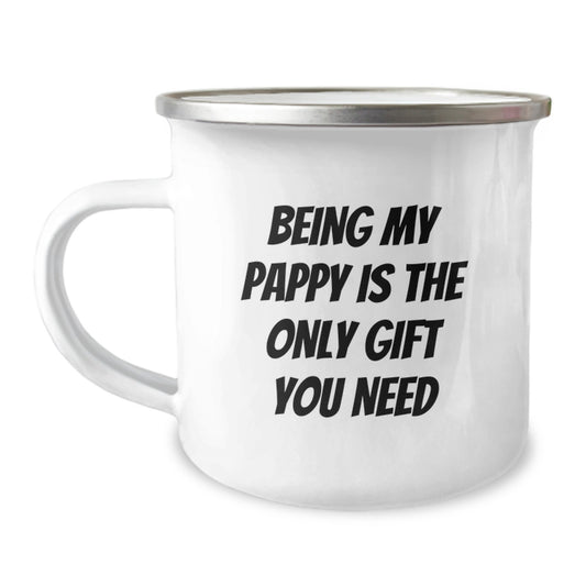 Funny Pappy Gifts for Men, Being My Pappy Is The Only Gift You Need, 12 Oz Camping Mug, Stainless Steel with Enamel Finish, Perfect for Birthday - Image 1
