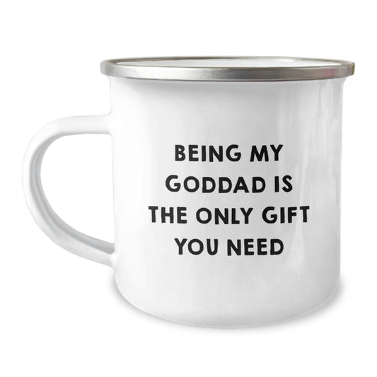 Funny Goddad Gifts - Being My Goddad Is The Only Gift You Need, 12 oz Camping Mug, Birthday Unique Gifts from Friends to Goddad - Image 1