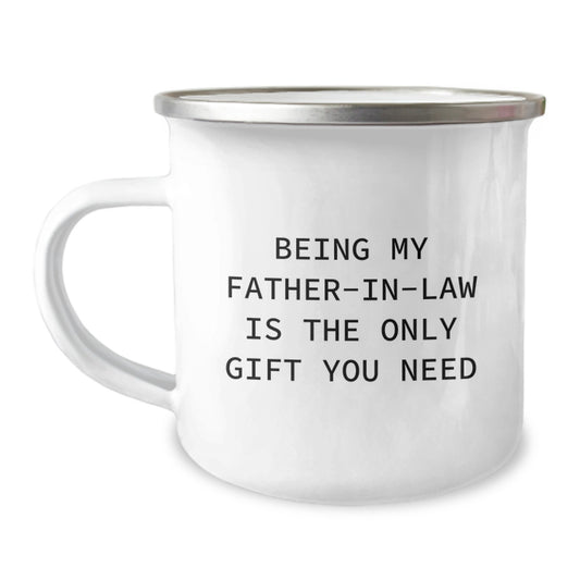 Funny Father-in-law Gifts from Men - Being My Father-in-law Is The Only Gift You Need, Camping Mug for Birthday - Image 1