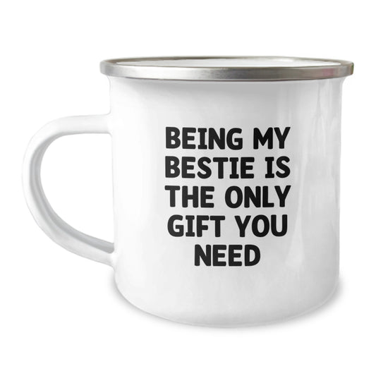 Funny Bestie Gifts from Friends - 'Being My Bestie Is The Only Gift I Need' for Birthday Camping Mug - Image 1