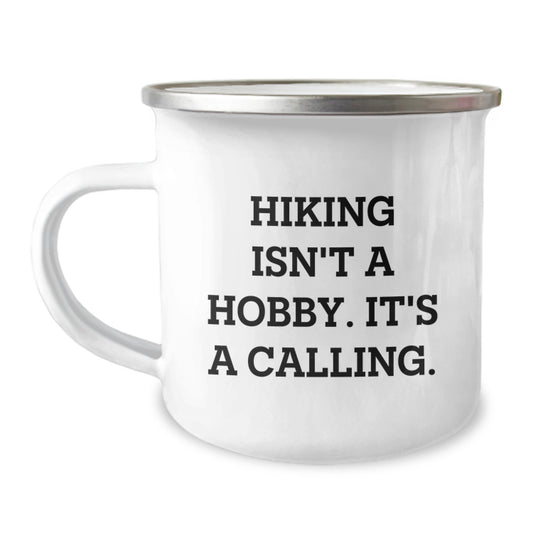 Hiking Enthusiasts Gifts from Friends for Birthday, 'Hiking Isn't A Hobby. It's A Calling.' Funny Camping Mug, 12 oz Stainless Steel with Enamel Finish - Image 1