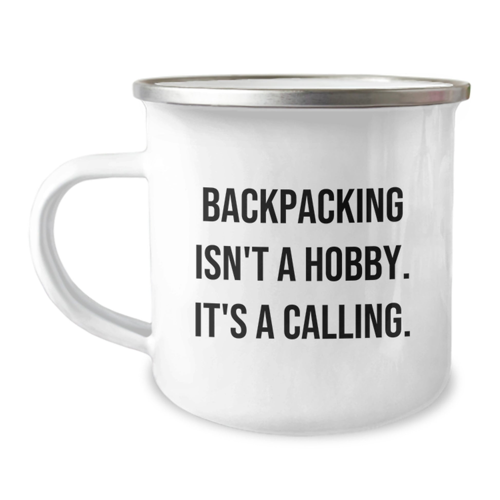 Backpacking Enthusiasts Gifts from Friends for Birthday - Camping Mug with Funny Quote 'Backpacking Isn't A Hobby. It's A Calling.' - Image 1