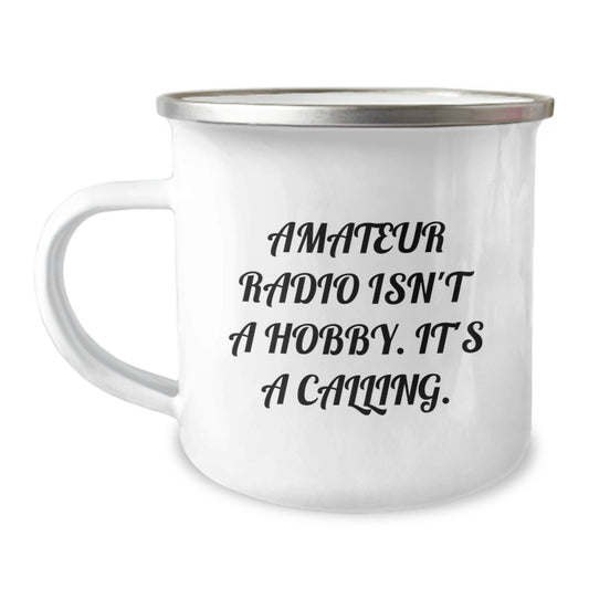 Funny Amateur Radio Gifts for Men - 'Amateur Radio Isn't A Hobby. It's A Calling.' Enamel Camping Mug for Birthday Unique Gifts from Family - Image 1