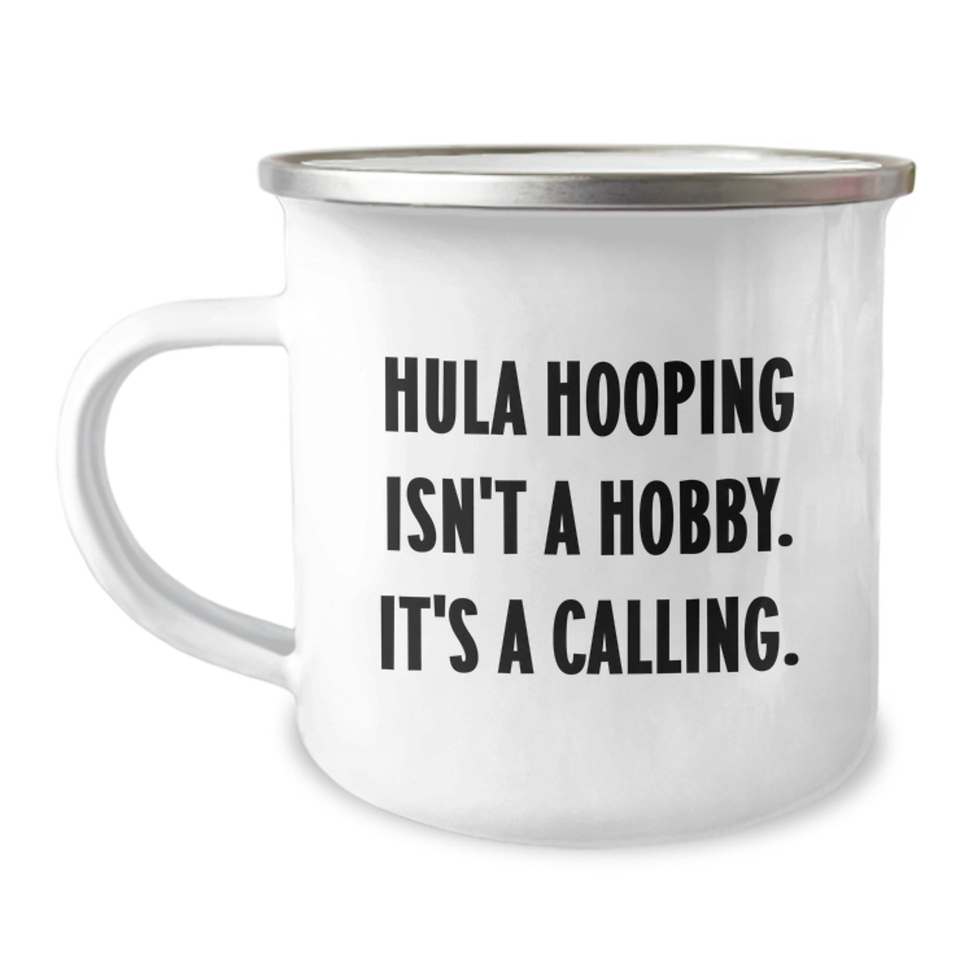 Hula Hooping Gifts from Friends for Hula Hooping Men - 'Hula Hooping Isn't A Hobby. It's A Calling.' Funny Camping Mug, Birthday Unique Gifts - Image 1