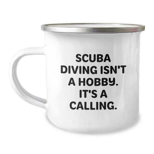 Scuba Diving Enthusiasts' Birthday Unique Gifts from Friends - Funny Camping Mug, Scuba Diving Isn't A Hobby. It's A Calling., 12 oz Stainless Steel with Enamel Finish - Image 1