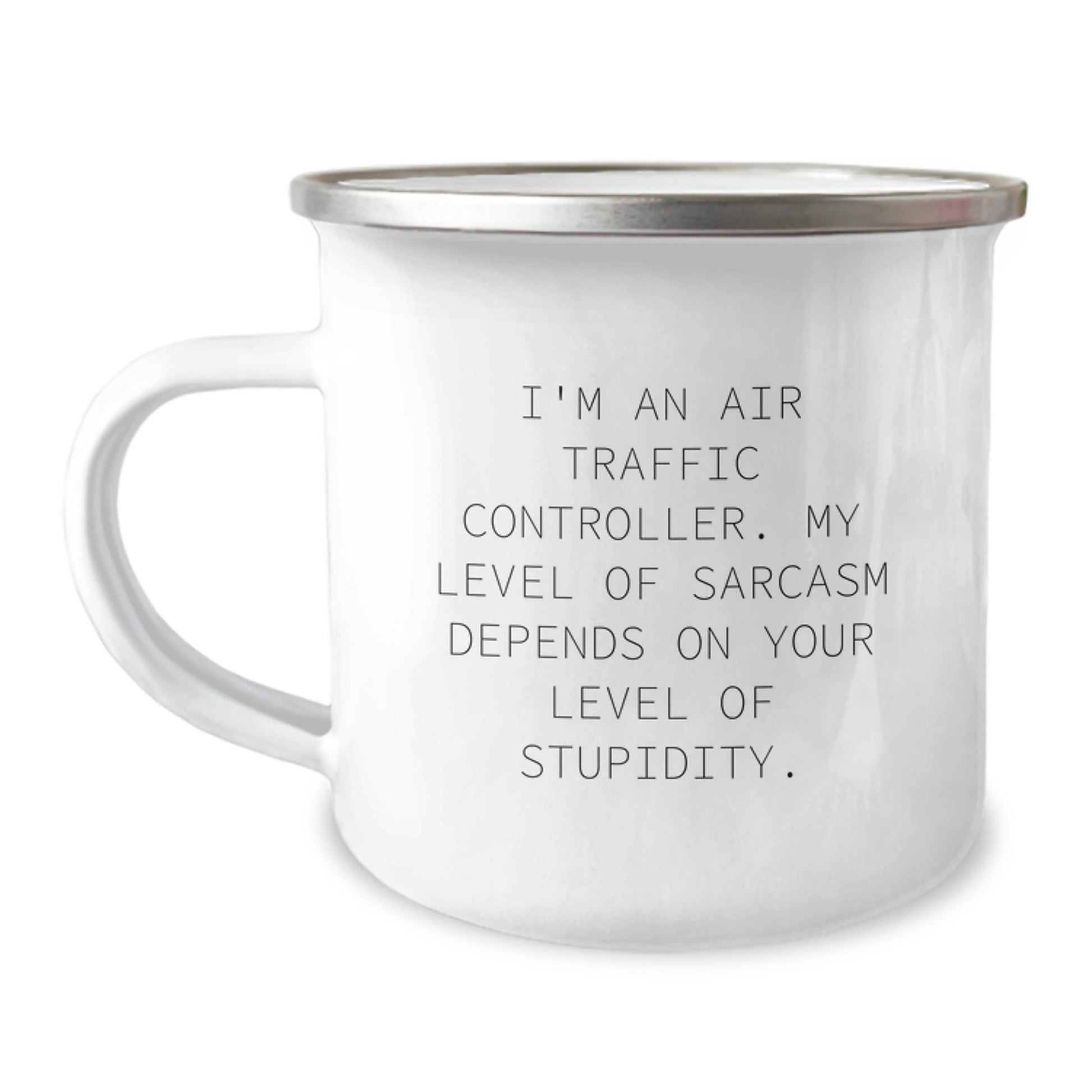 Air Traffic Controller Humor Gifts from Friends for Birthday - Sarcasm Mug, Funny Camping Mug for Him or Her - Image 1