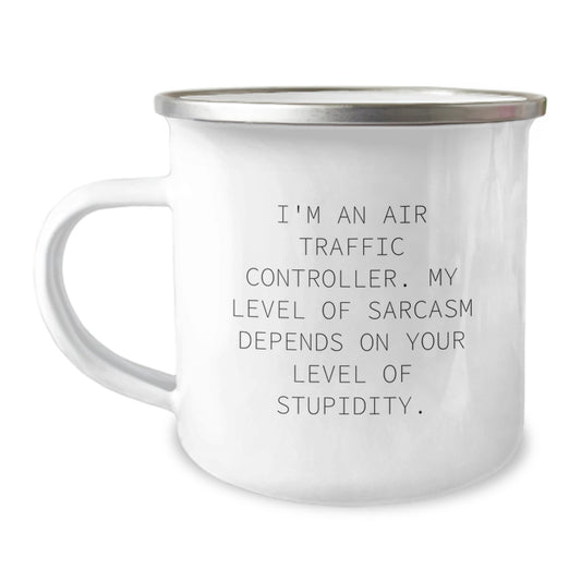 Air Traffic Controller Humor Gifts from Friends for Birthday - Sarcasm Mug, Funny Camping Mug for Him or Her - Image 1