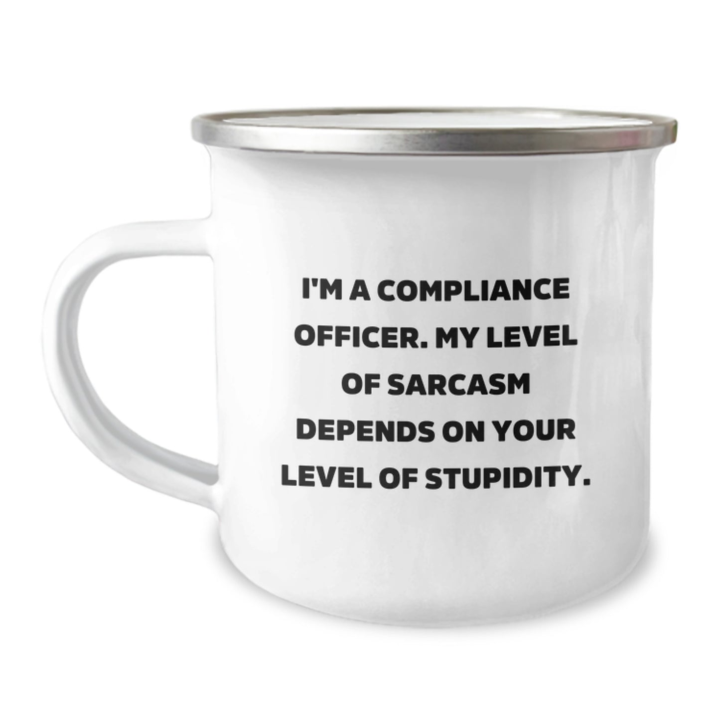 Compliance Officer Gifts, Funny Camping Mug, 'I'm A Compliance Officer. My Level Of Sarcasm Depends On Your Level Of Stupidity.' Birthday Unique Gifts from Friends to Compliance Officer - Image 1