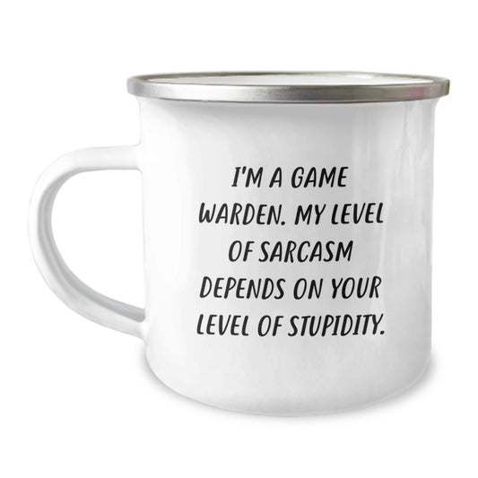 Funny Game Warden Camping Mug, Gifts from Friends for Birthday, 'I'm A Game Warden. My Level Of Sarcasm Depends On Your Level Of Stupidity.' - 12 oz Stainless Steel Enamel Finish - Image 1