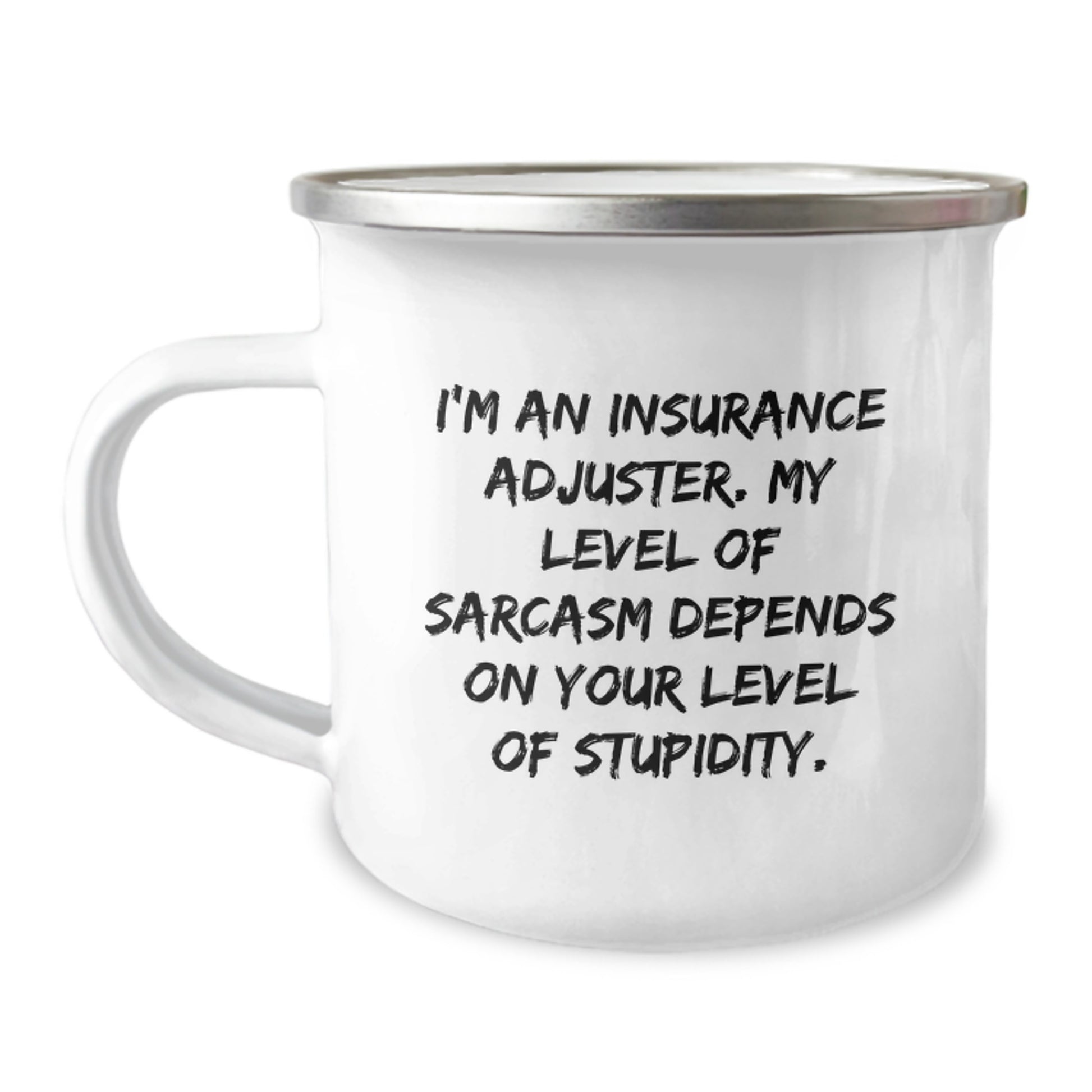 Insurance Adjuster Gifts, Funny Quote Mug, Camping Mug for Insurance Adjuster, Gifts from Friends to Insurance Adjuster, Unique Graduation Gifts for Men and Women - Image 1