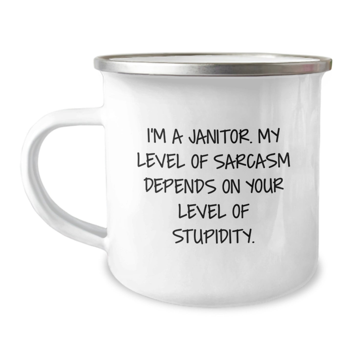 Funny Janitor Gifts from Friends - I'm A Janitor. My Level Of Sarcasm Depends On Your Level Of Stupidity. - Janitor Birthday Mug, 12 oz Stainless Steel with Enamel Finish - Image 1