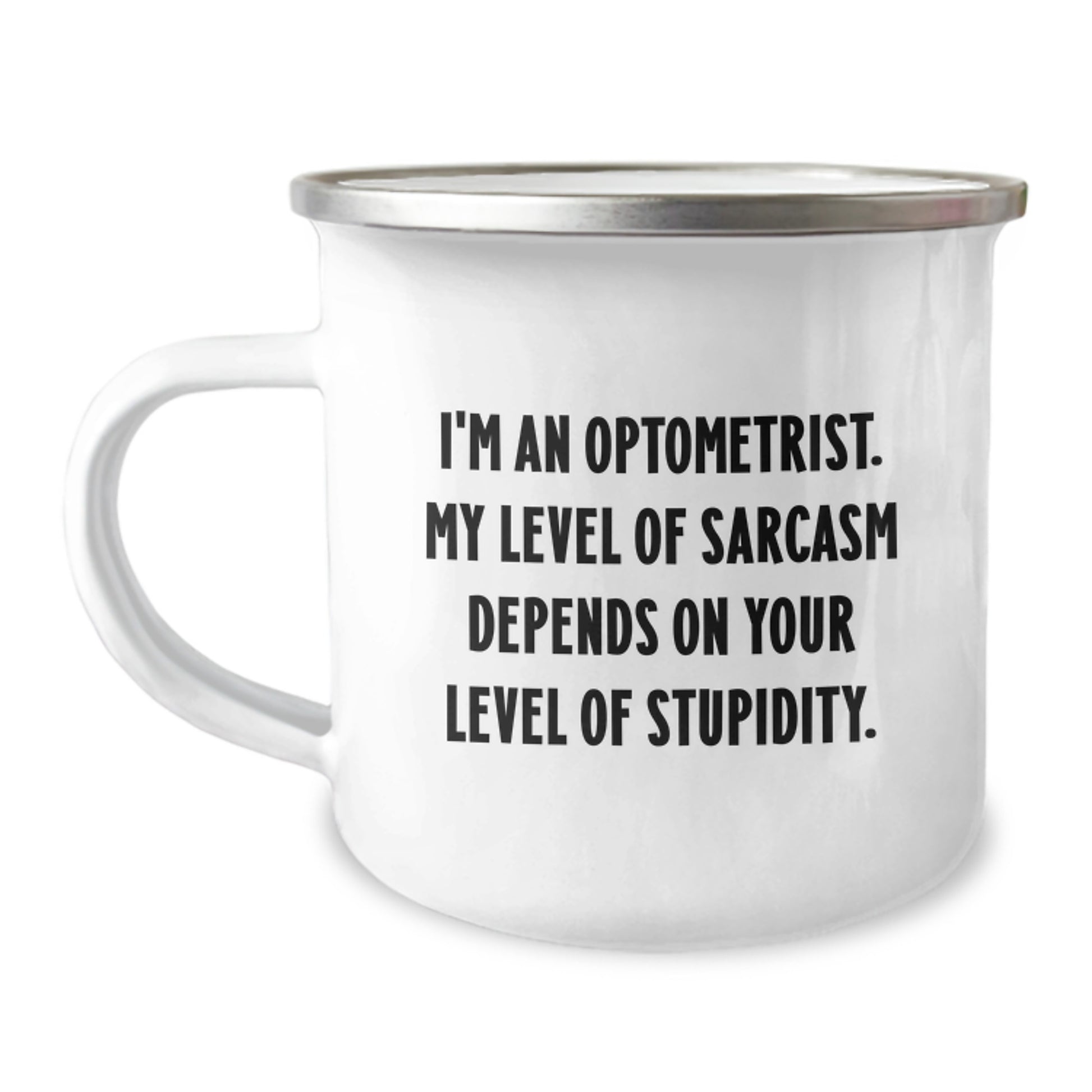 Optometrist Camping Mug, Funny Quote, Birthday Unique Gifts from Friends to Optometrist, 12 oz Stainless Steel - Image 1