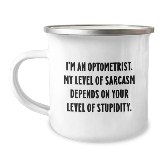 Optometrist Camping Mug, Funny Quote, Birthday Unique Gifts from Friends to Optometrist, 12 oz Stainless Steel - Image 1