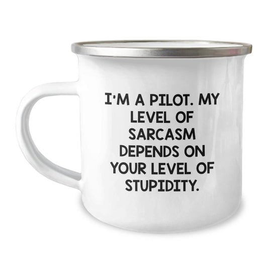 Pilot Gifts for Birthday, Funny Sarcasm Camping Mug from Friends, for a Pilot, Unique, Humorous, Birthday Unique Gifts for Him, Her, or Coworkers - Image 1