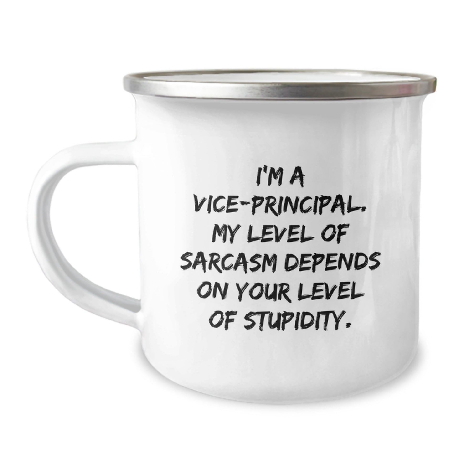 Vice-Principal Sarcasm Funny Gifts from Friends, Camping Mug for Vice-Principal Birthday, I'm A Vice-principal. My Level Of Sarcasm Depends On Your Level Of Stupidity. - Image 1