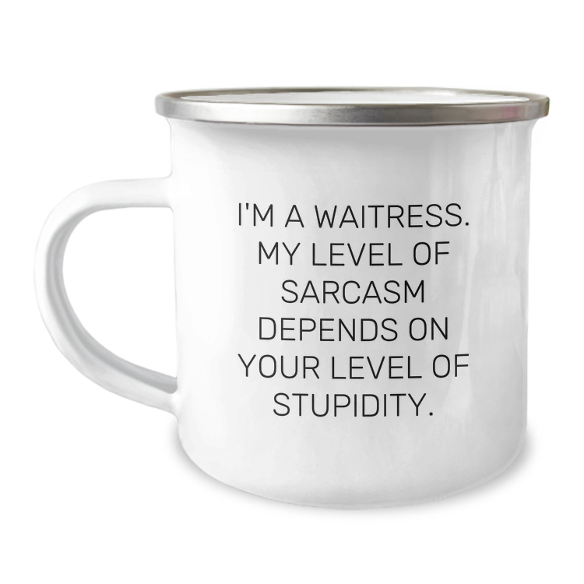 Funny Waitress Gifts from Friends, Unique Birthday Presents for Waitress, 'I'm A Waitress. My Level Of Sarcasm Depends On Your Level Of Stupidity.' Quote Camping Mug - Image 1