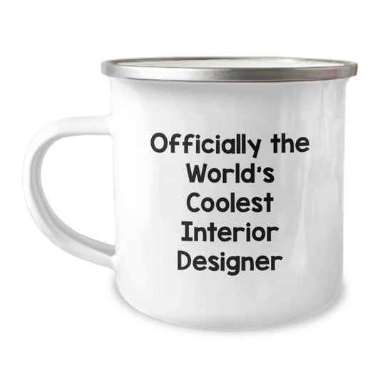 Fun and Inspirational Gifts from Friends for Interior Designer Birthday, 'Officially The World's Coolest Interior Designer', 12 oz Camping Mug - Image 1