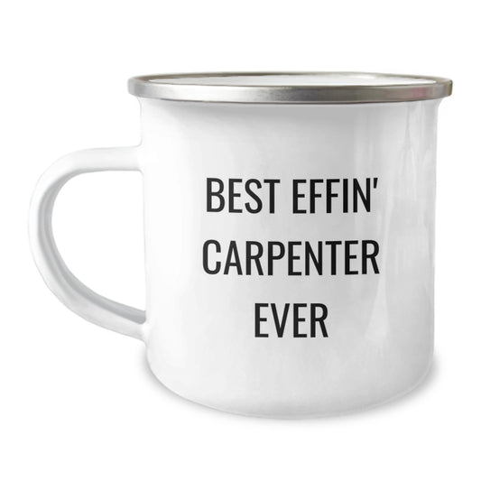 Funny Carpenter Camping Mug Gifts for Men Family Friends from Best Effin' Carpenter Ever Lovers - Image 1