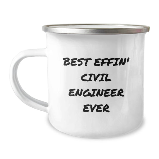 Funny Civil Engineer Gifts from Friends for Civil Engineer Birthday Unique Gifts - Best Effin' Civil Engineer Ever Camping Mug - Image 1