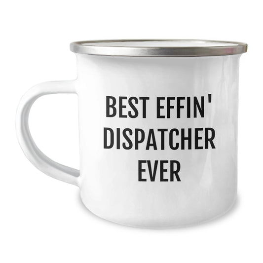 Unique Christmas Unique Gifts for Dispatchers - Best Effin' Dispatcher Ever Camping Mug for Men, Funny Dispatcher Coffee Mug, Christmas Unique Gifts from Friends and Family - Image 1