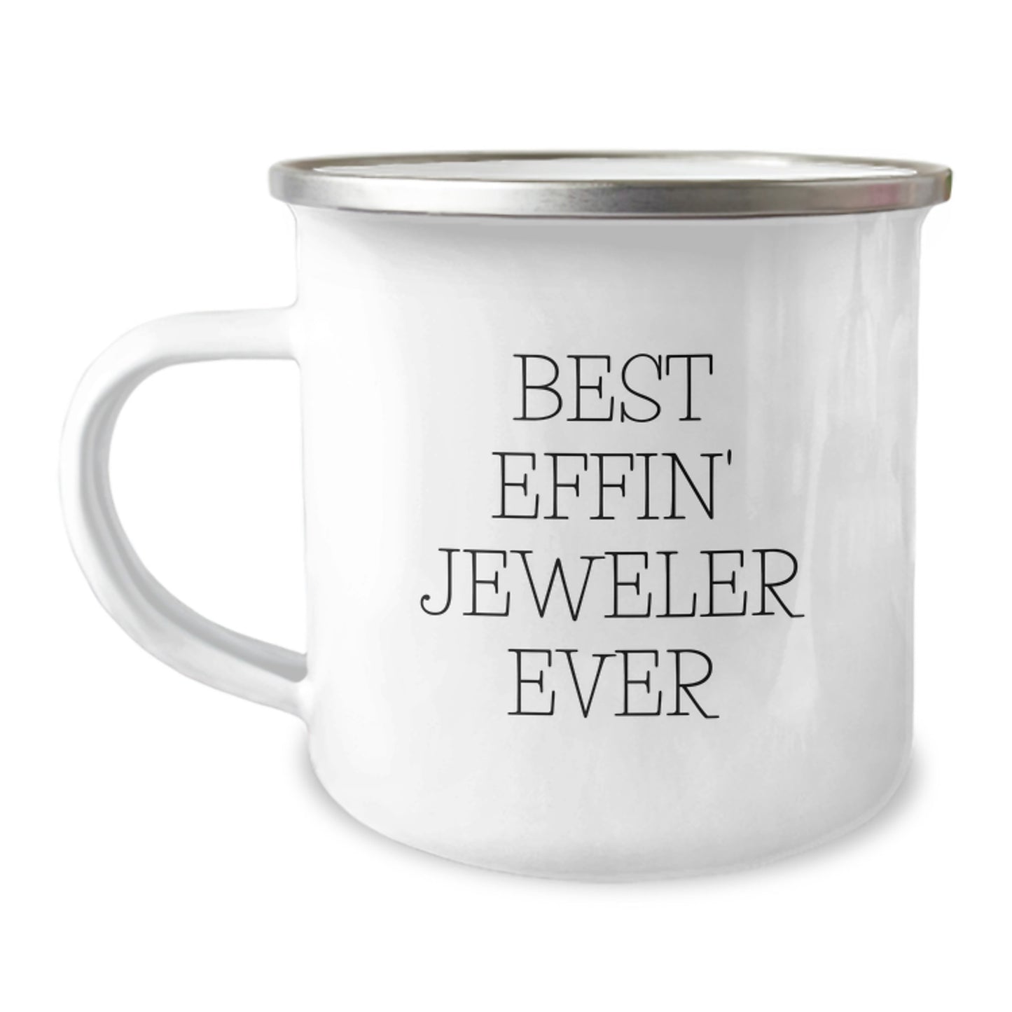 Funny Gifts from Friends for Jeweler Men Best Effin' Jeweler Ever Camping Mug, Birthday Unique Gifts for the Best Jeweler Ever, Stainless Steel with Enamel Finish - Image 1