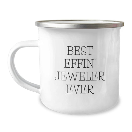 Funny Gifts from Friends for Jeweler Men Best Effin' Jeweler Ever Camping Mug, Birthday Unique Gifts for the Best Jeweler Ever, Stainless Steel with Enamel Finish - Image 1