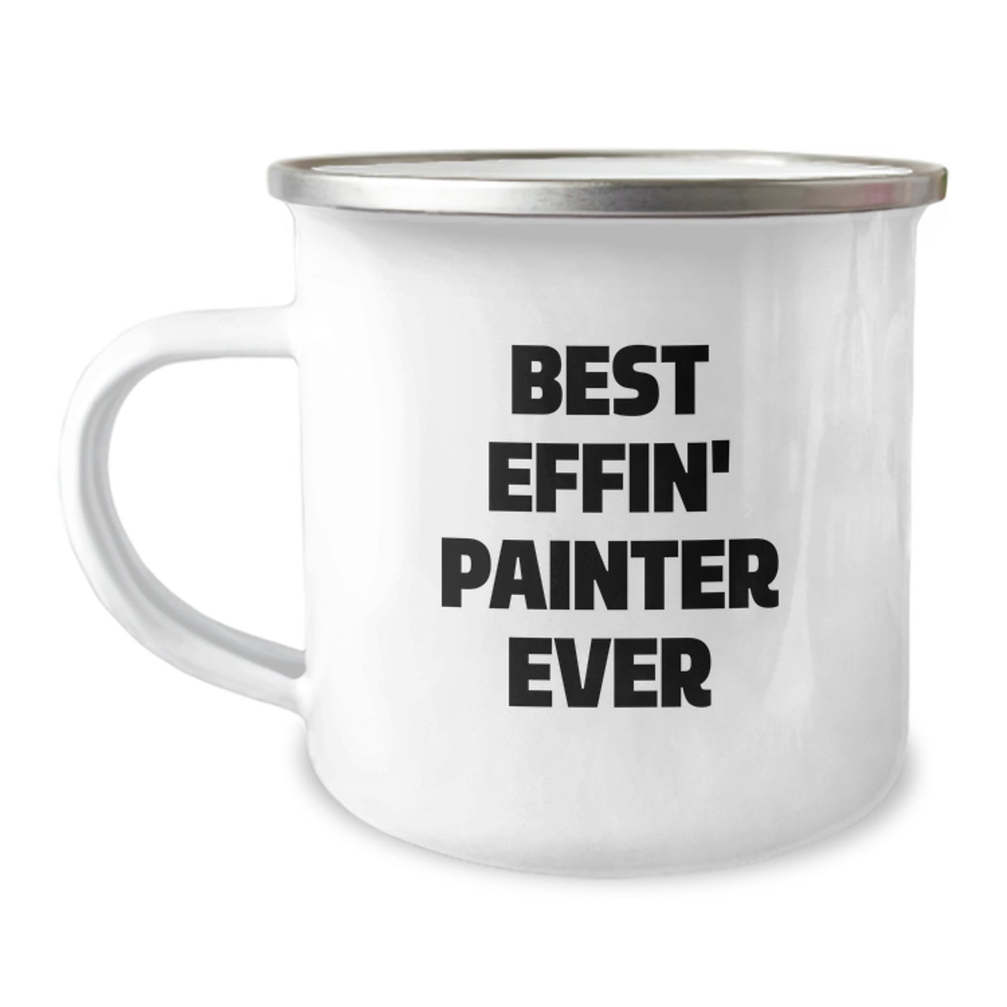 Funny Painter Gifts - Best Effin' Painter Ever Camping Mug, Birthday Unique Gifts from Friends - Image 1