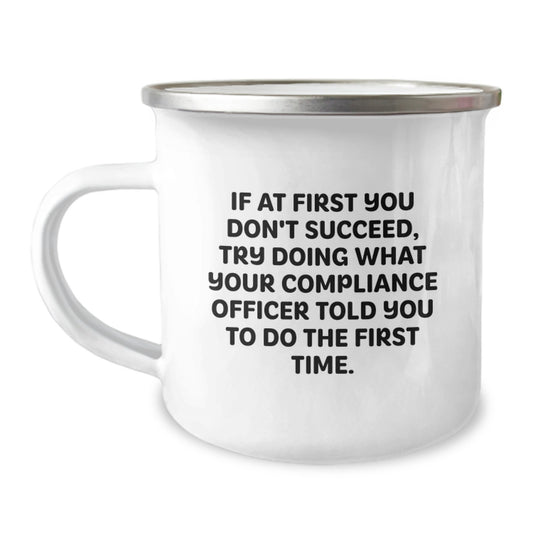 Compliance Officer Gift, Funny Quote Camping Mug, Birthday Unique Gifts from Friends to Compliance Officer - Image 1