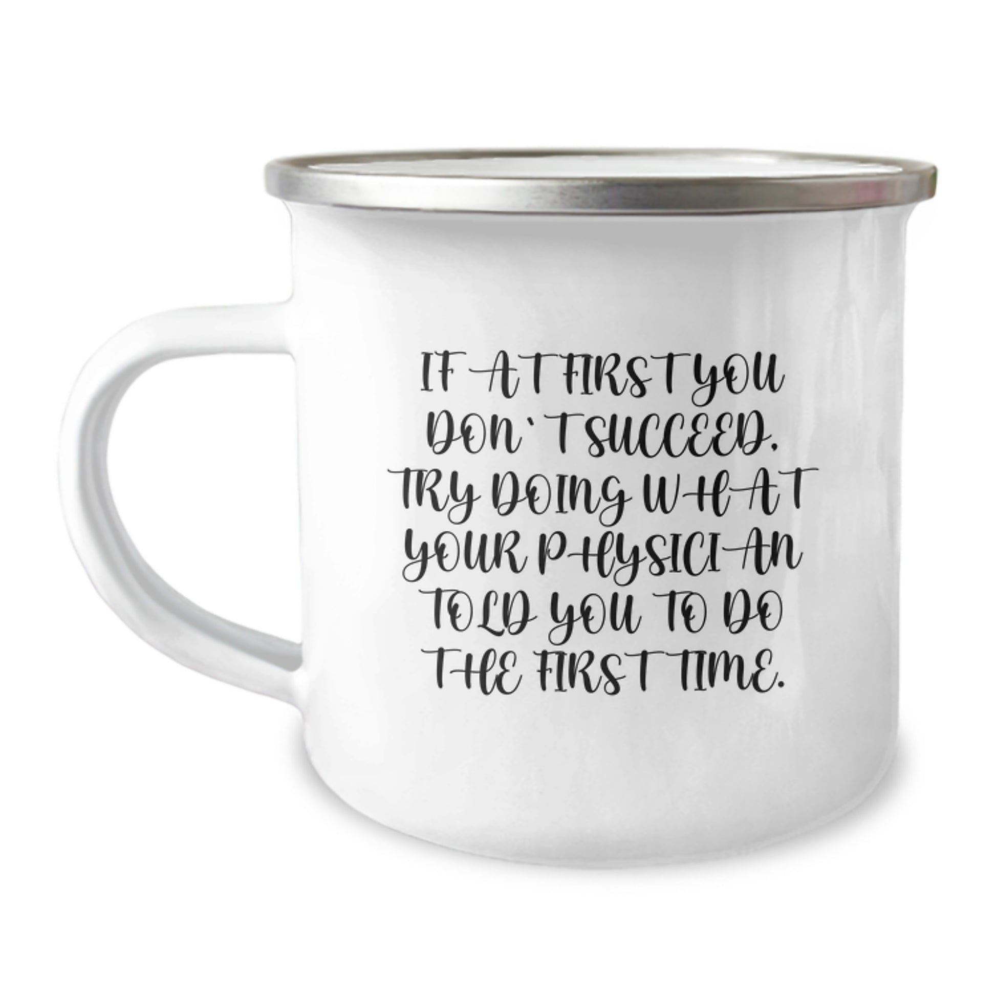 Funny Physician Gifts, Camping Mug for Birthday, 'If At First You Don't Succeed' Quote, Gifts from Friends to Physician - Image 1