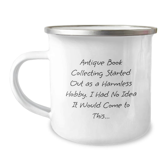 Antique Book Collecting Haha Gifts from Friends for Men on Birthday, Camping Mug for Book Lovers, 'Started Out As A Harmless Hobby' - Image 1