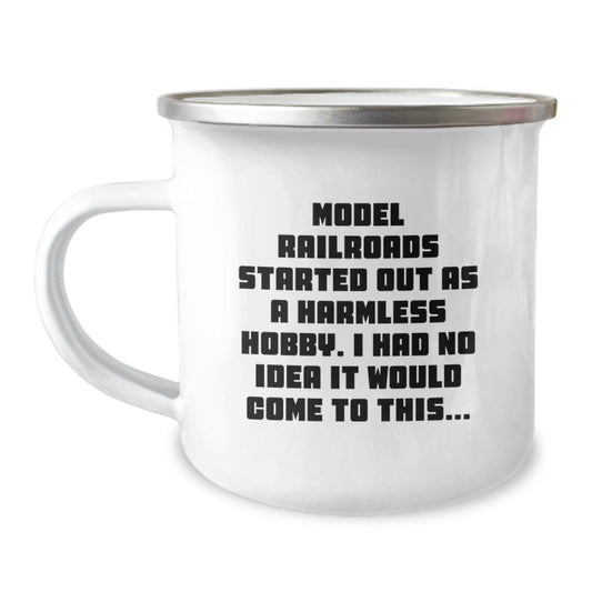 Model Railroads Enthusiasts' Camping Mug Gifts from Friends for Birthday, 'Model Railroads Started Out As A Harmless Hobby...' - Image 1