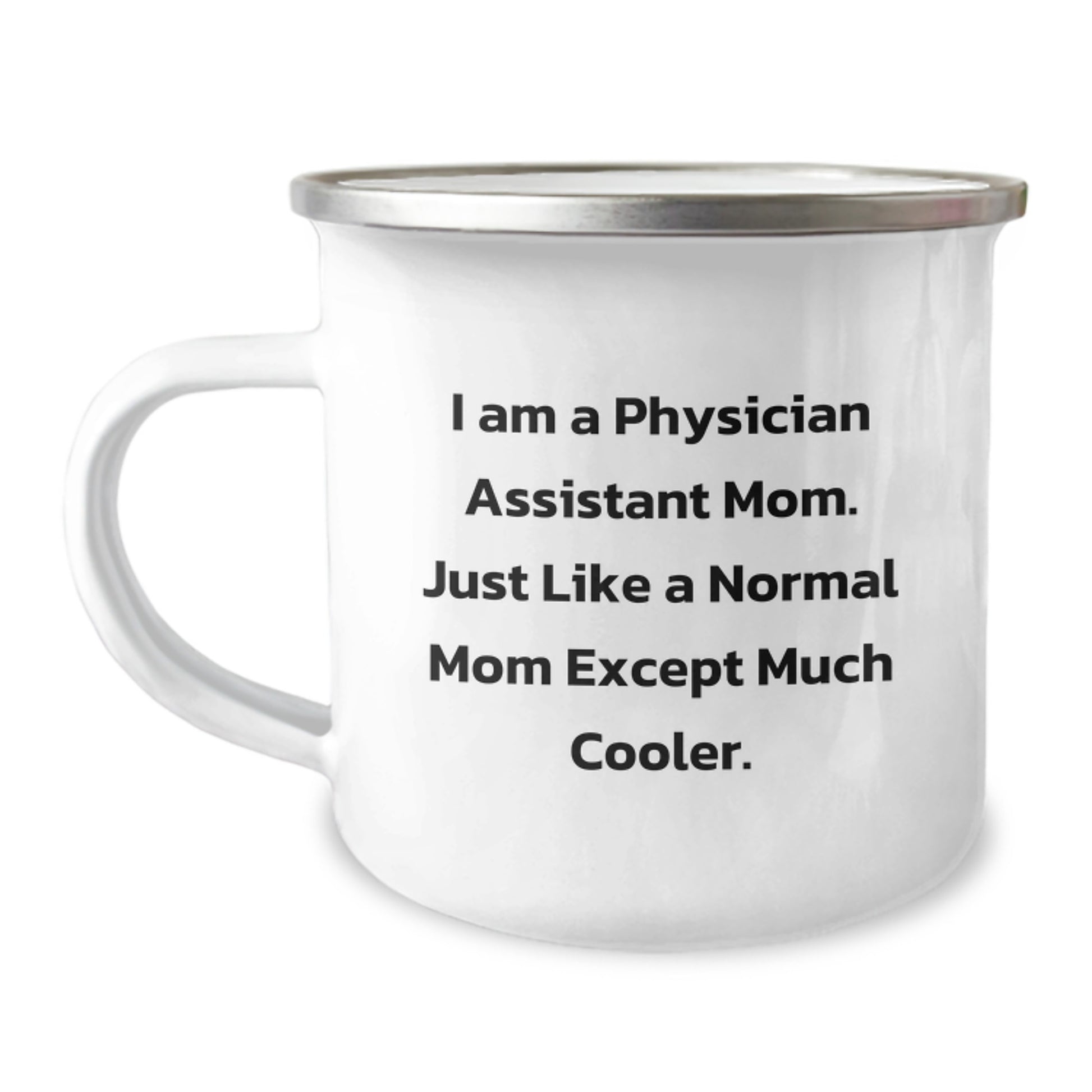 Physician Assistant Mom Gifts, Funny Camping Mug for Birthday - 'I Am A Physician Assistant Mom' - Gifts from Mom to Physician Assistant - Image 1