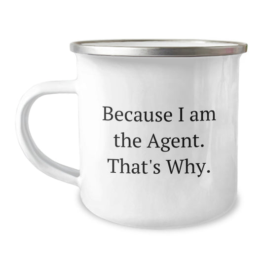 Gifts from Men for Agent Birthday Unique Agent Camping Mug - 'Because I Am The Agent. That's Why.' Funny Quote - Image 1