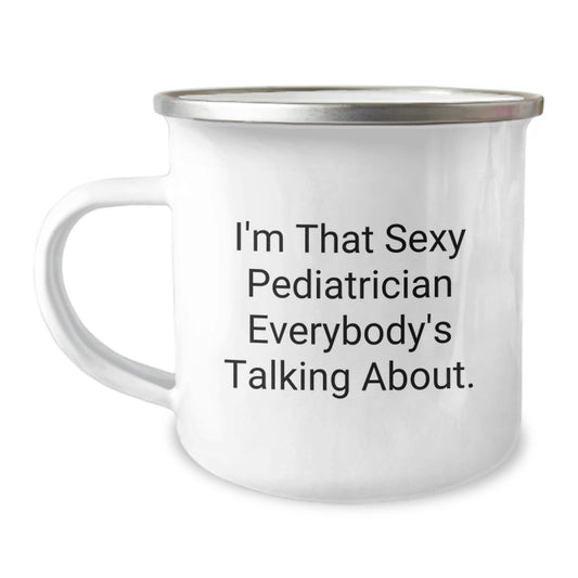 Funny Pediatrician Gifts from Friends for Birthday Unique Gifts - I'm That Sexy Pediatrician Everybody's Talking About., Enamel Camping Mug - Image 1