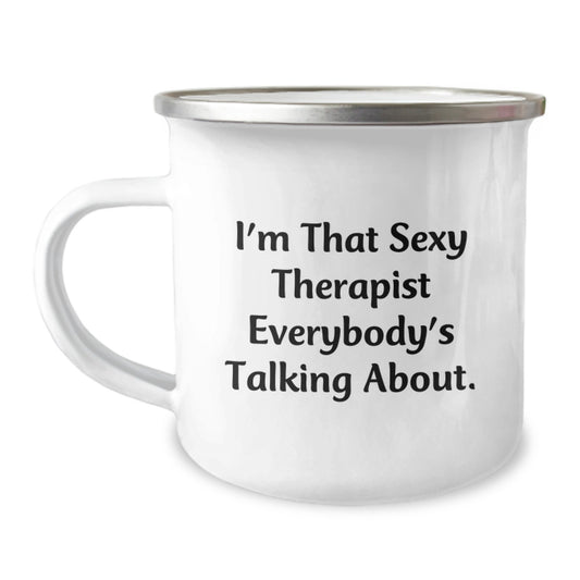 Funny Therapist Gifts, I'm That Sexy Therapist Everybody's Talking About. Birthday Unique Gifts from Friends to Therapist, Camping Mug for Therapist - Image 1
