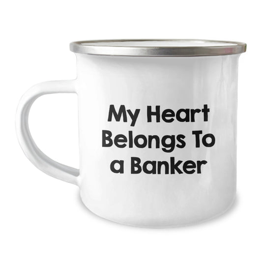 Funny Banker Gifts, 'My Heart Belongs To A Banker' Stainless Steel Camping Mug for Birthday, Gifts from Friends, Coworkers or Family - Image 1