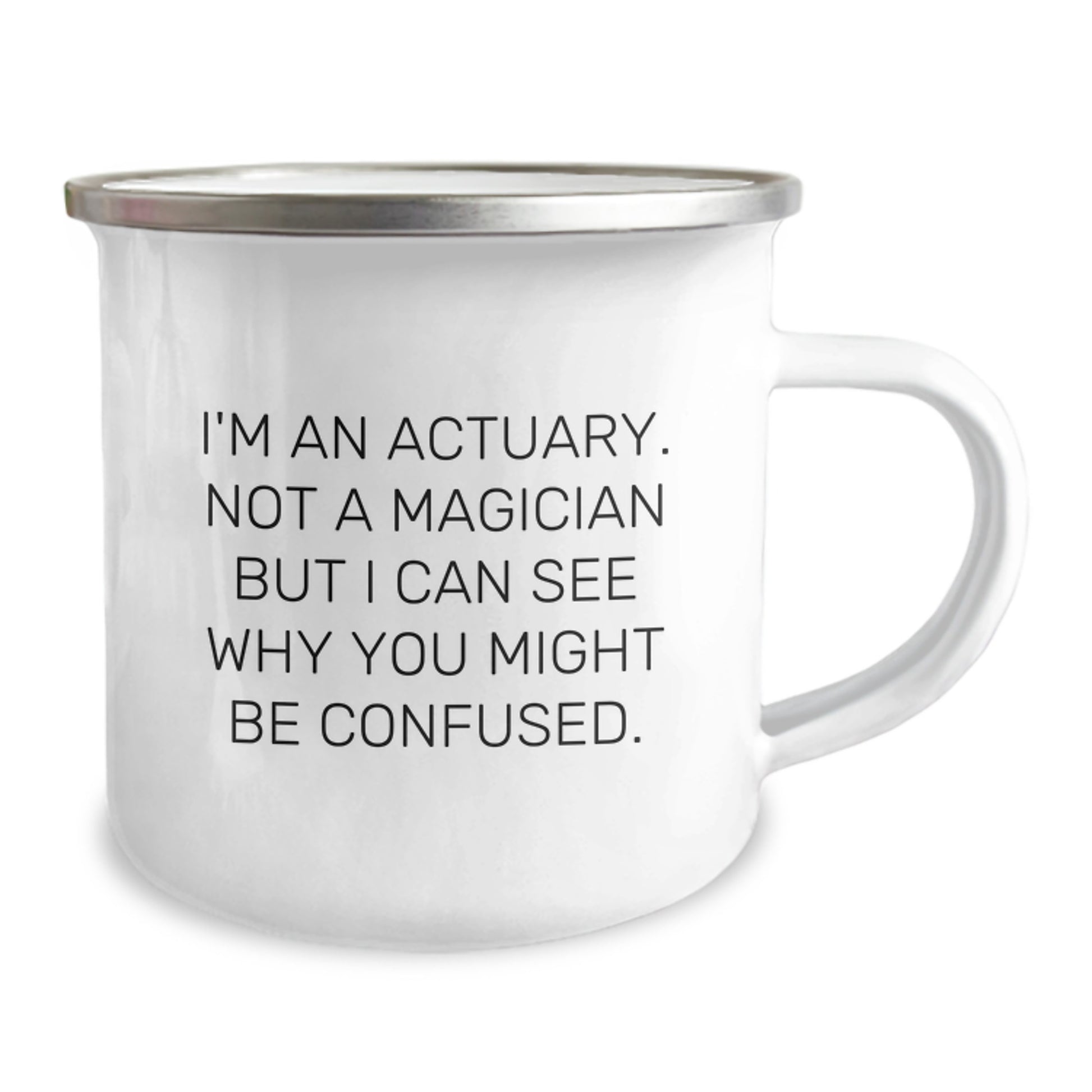 Actuary Gifts, Funny Quote, Camping Mug for Birthday, Gifts from Men to Actuary Friends, 12 oz Stainless Steel - Image 2