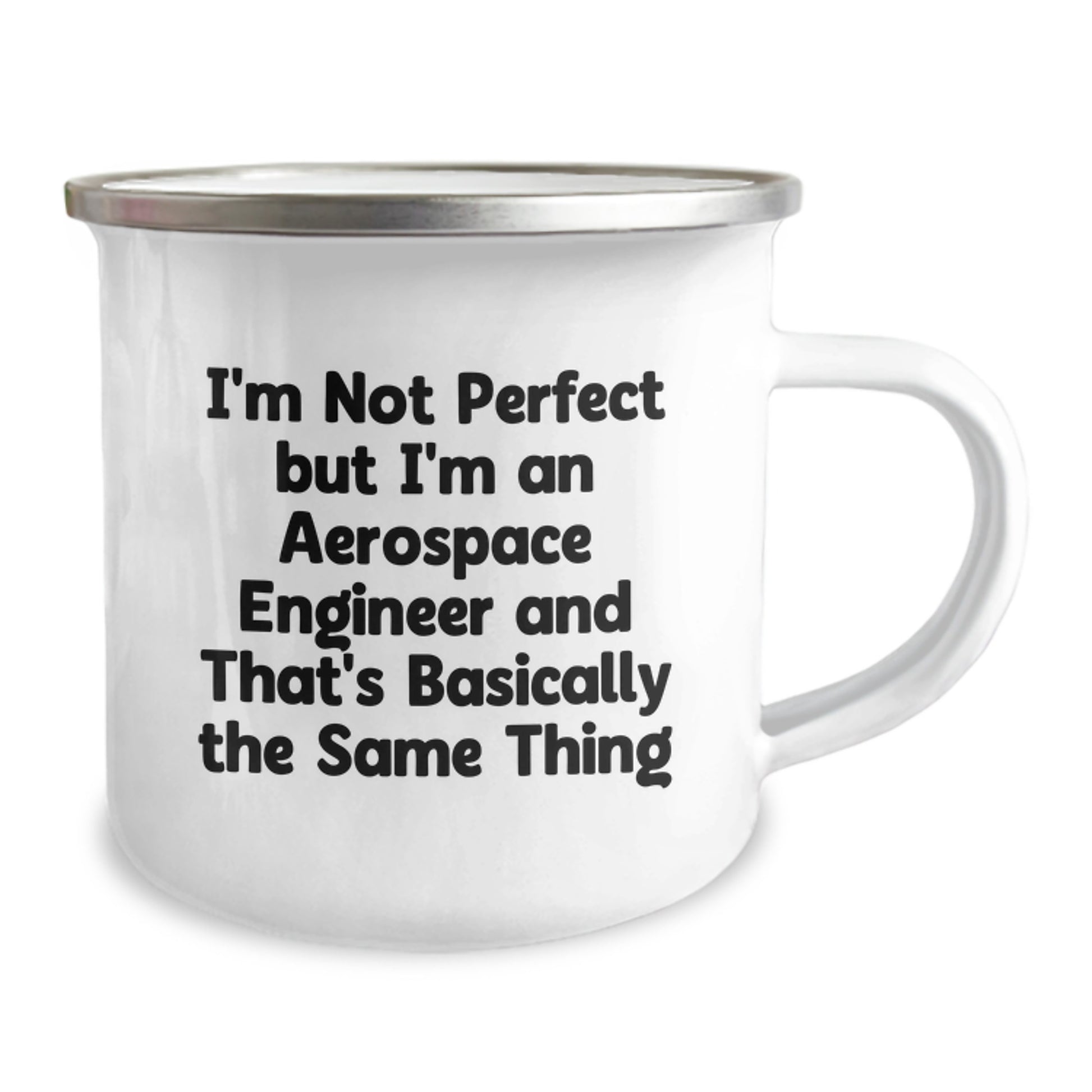 Funny Aerospace Engineer Gifts for Birthday - 'I'm Not Perfect But I'm An Aerospace Engineer And That's Basically The Same Thing' Enamel Camping Mug from Friends - Image 2