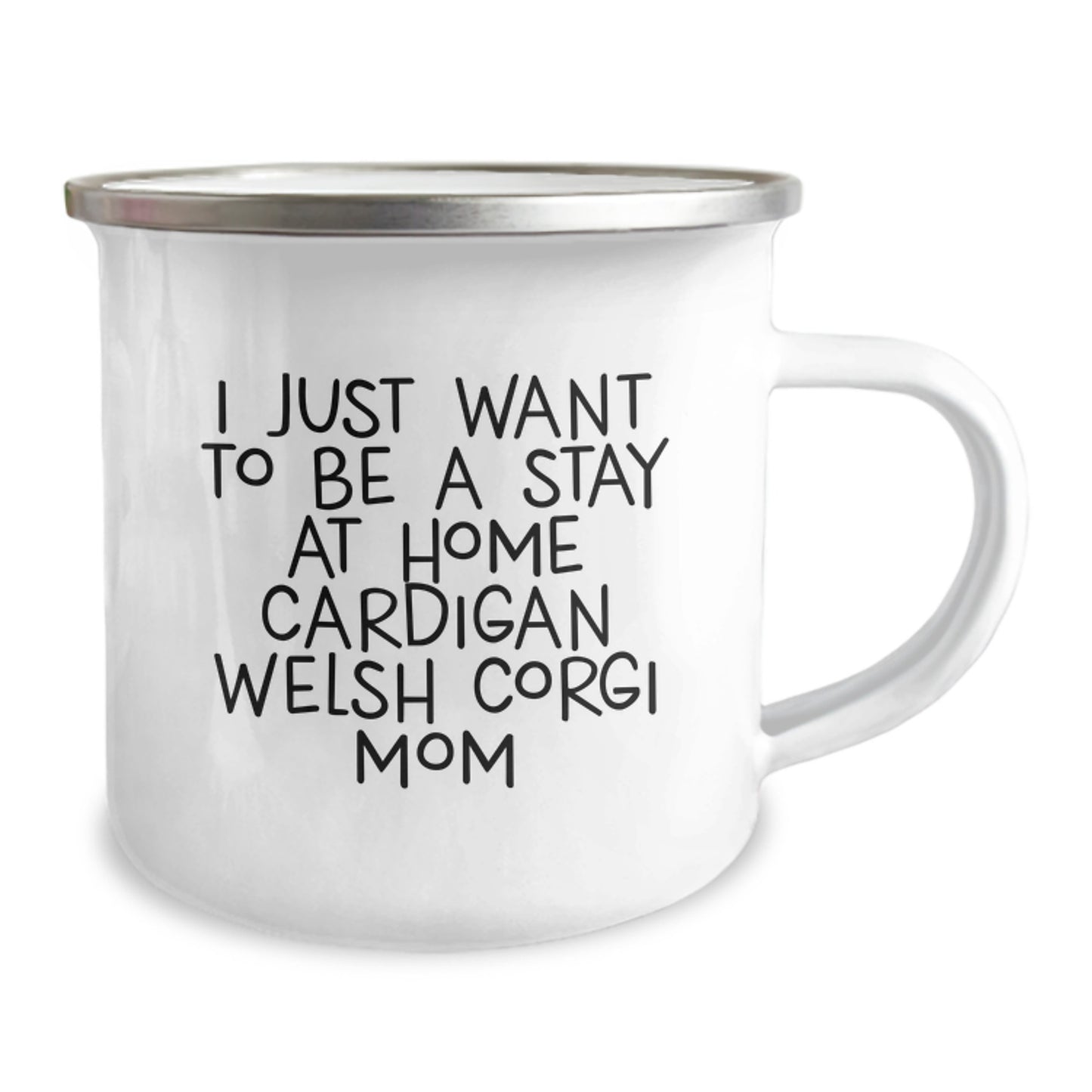 Funny Cardigan Welsh Corgi Mom Gifts for Her, Camping Mug for Graduation, 'I Just Want To Be A Stay At Home' Quote, Gifts from Family and Friends - Image 2