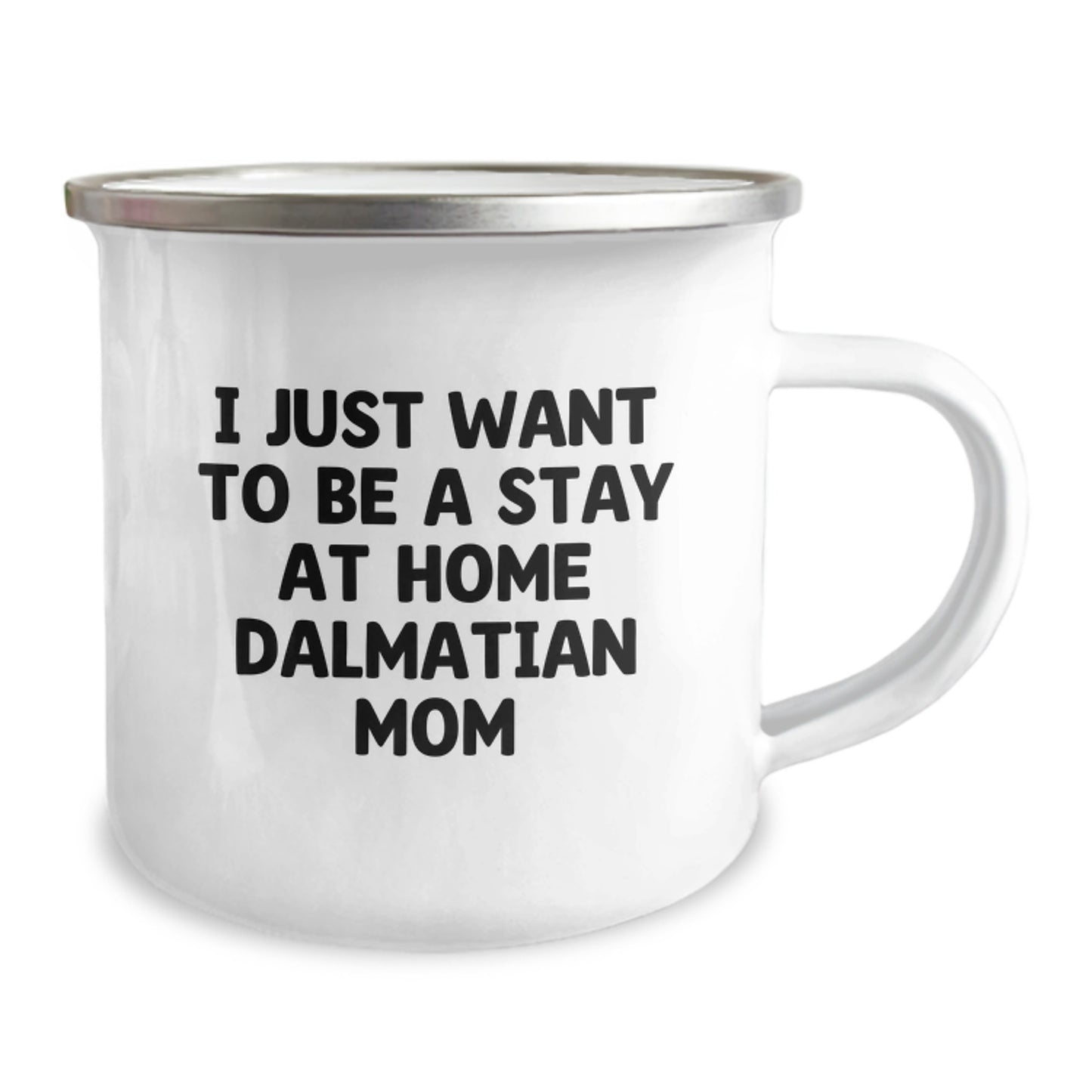 Dalmatian Dog Lover Gifts, Camping Mug for Mom, 'I Just Want To Be A Stay At Home Dalmatian Mom', Funny Graduation Unique Gifts from Mom to Daughter - Image 2