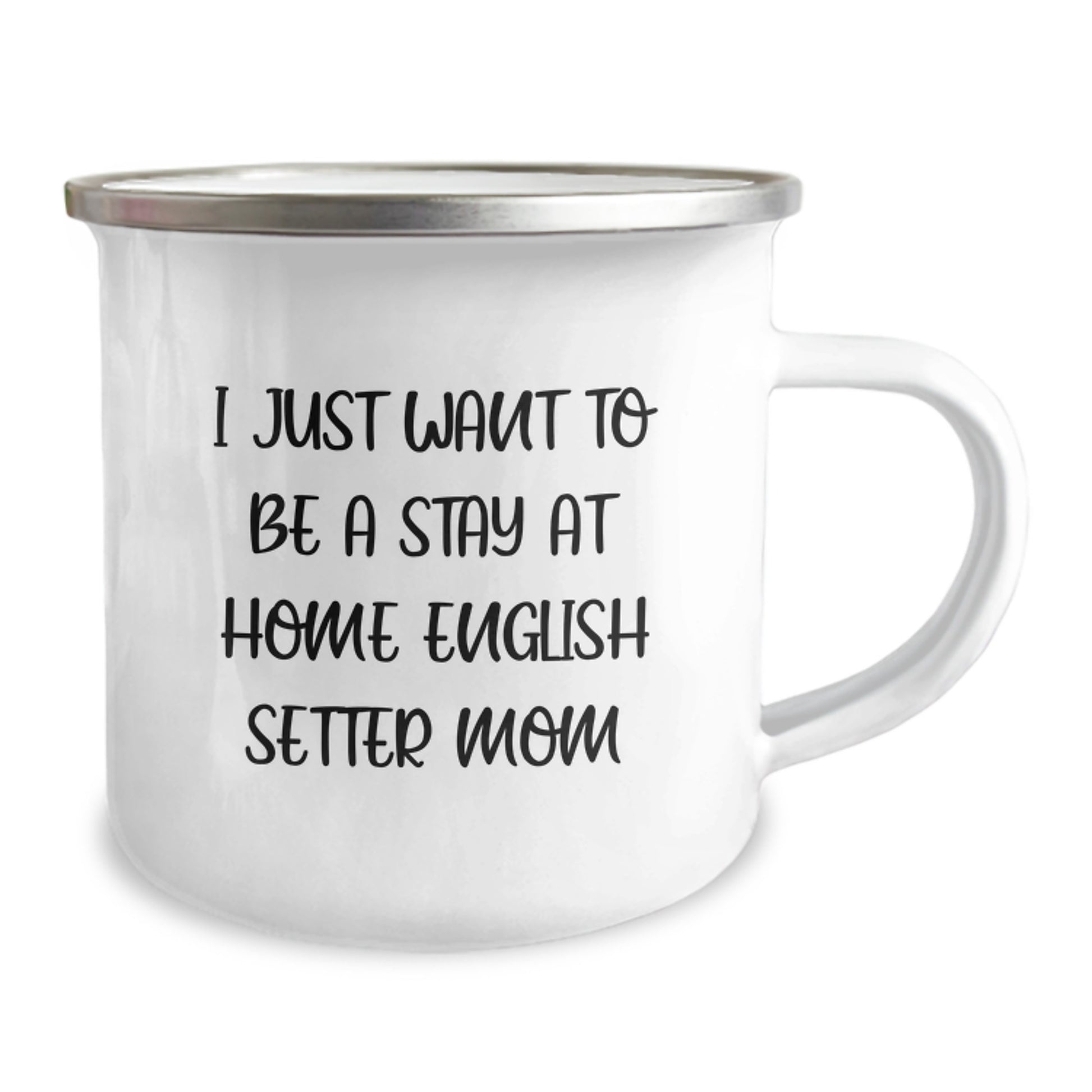 English Setter Dog Mom Gifts for Graduation, Camping Mug from Friend, 'I Just Want To Be A Stay At Home English Setter Mom' Funny Quote - Image 2