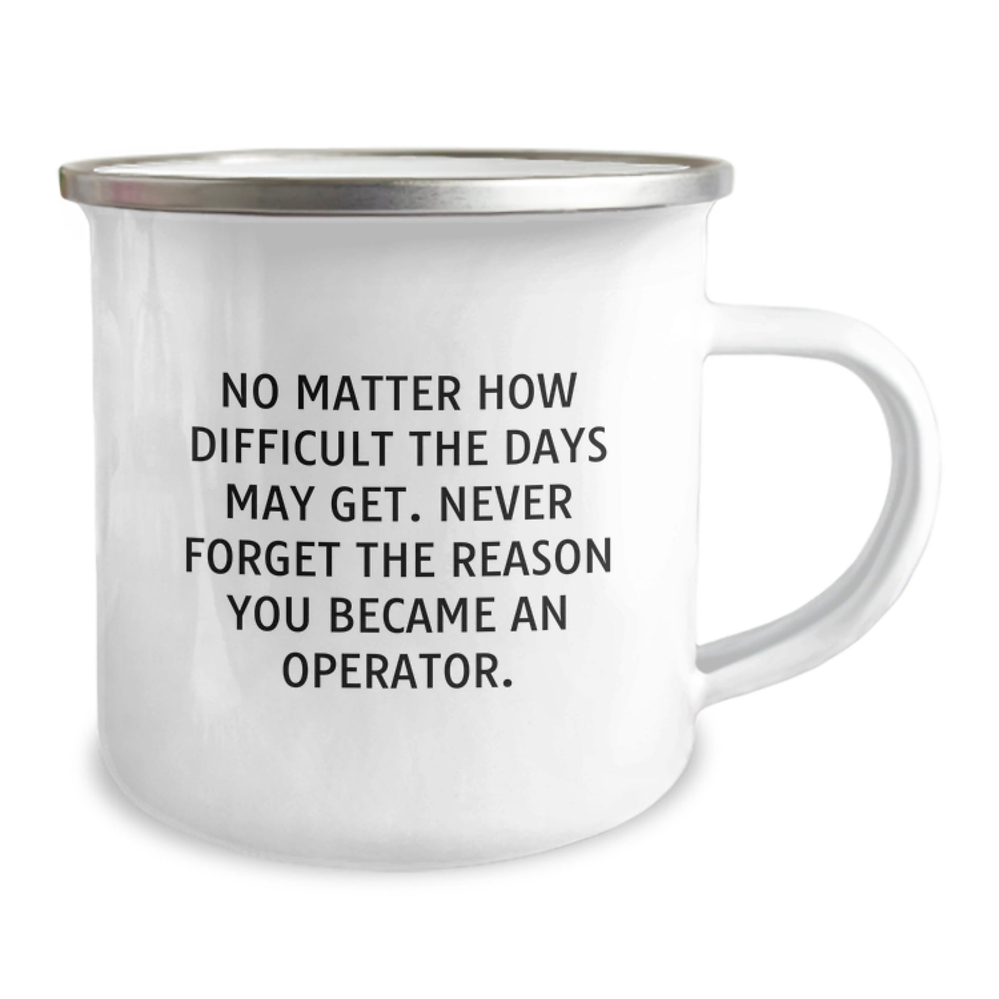 Operator Gifts, Funny Camping Mug, Gifts from Friends for Operator, Never Forget the Reason You Became an Operator, Birthday Unique Gifts - Image 2