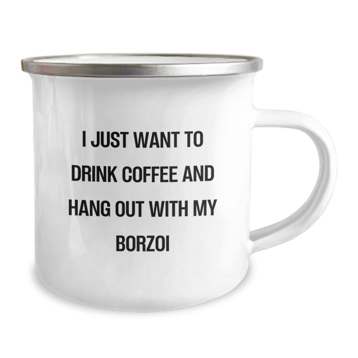 Funny Borzoi Dog Lover Gifts from Friends for Birthday, I Just Want To Drink Coffee And Hang Out With My Borzoi - 12 oz Camping Mug - Image 2