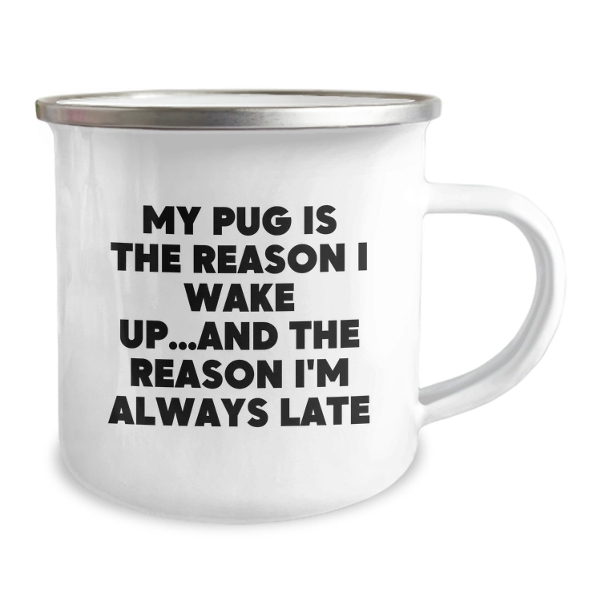 Funny Pug Dog Gifts for Men from Friends, Unique Camping Mug for Birthday Celebrations, My Pug Is The Reason I Wake Up...and The Reason I'm Always Late - Image 2