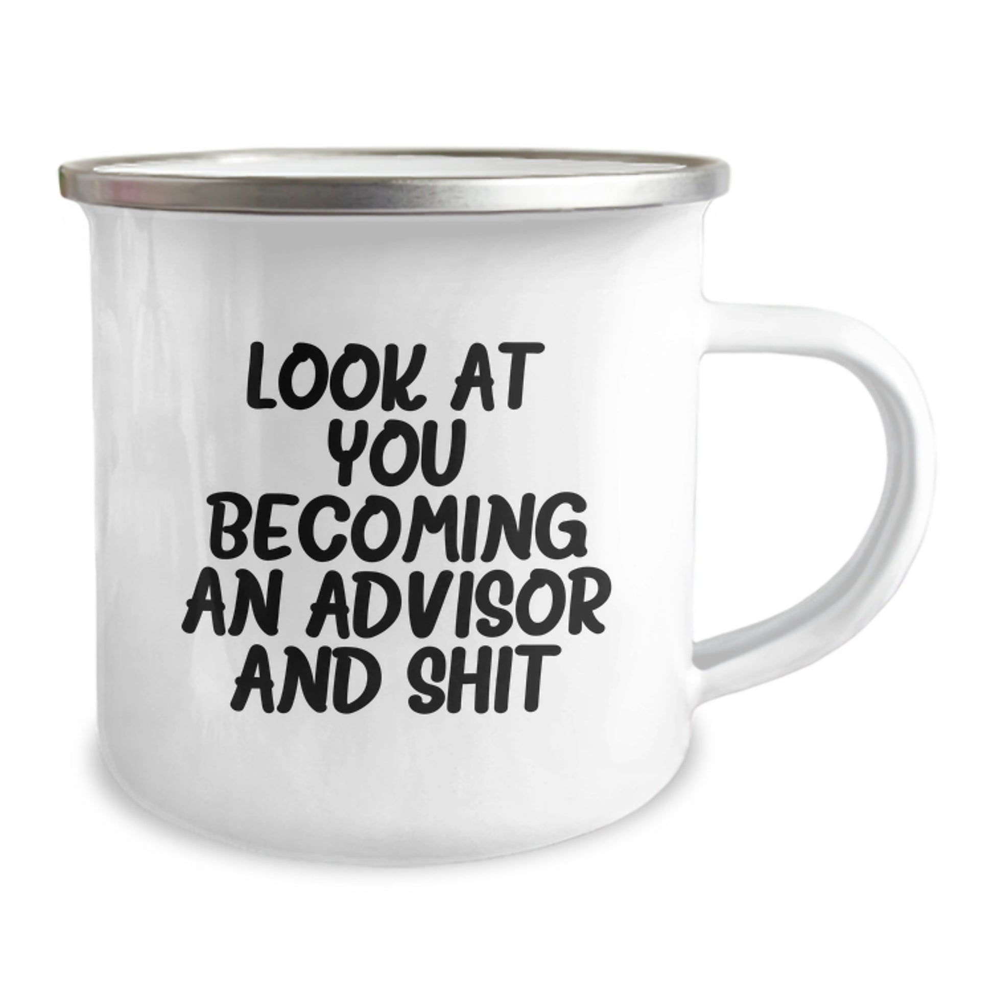 Funny Advisor Gifts, Gifts from Friends for Advisor, Camping Mug for Birthday, 'Look At You Becoming An Advisor And Shit', 12 oz Stainless Steel Enamel Finish - Image 2