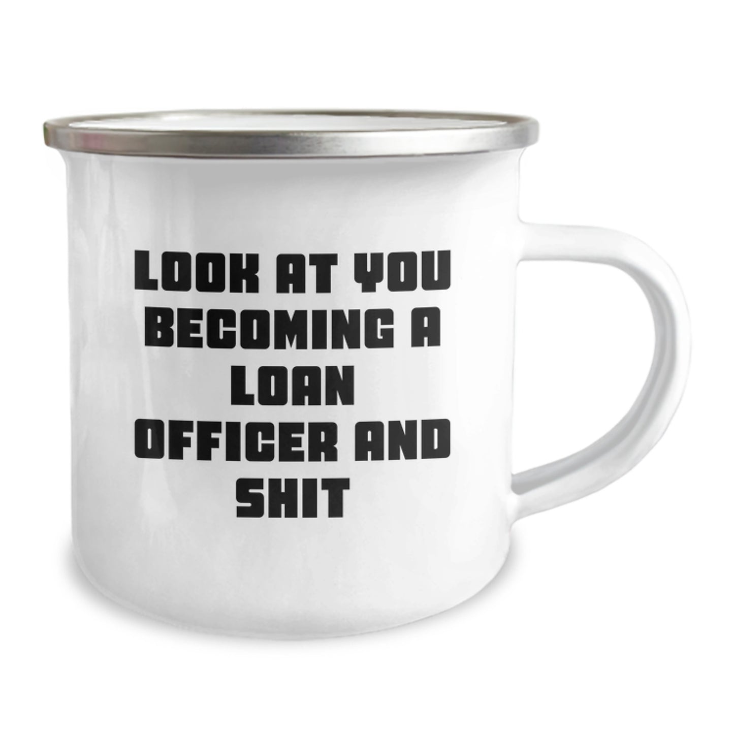 Gifts from Friends for Loan Officer, 'Look At You Becoming A Loan Officer And Shit' Funny Camping Mug, 12 oz Stainless Steel, Birthday Unique Gifts - Image 2