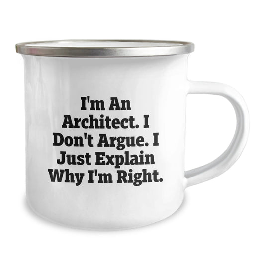Architect Funny Gifts for Men Women Friends Coworkers Family - I'm An Architect. I Don't Argue. I Just Explain Why I'm Right. - 12 oz Stainless Steel Camping Mug - Image 2